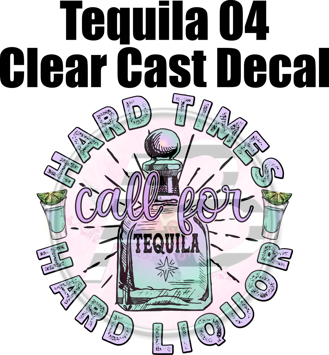 Tequila 04 - Clear Cast Decal
