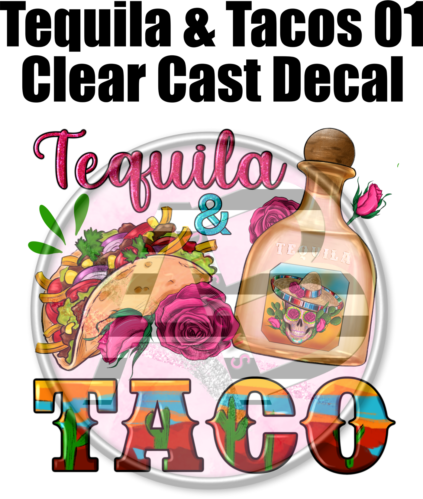 Tequila & Tacos 01 - Clear Cast Decal
