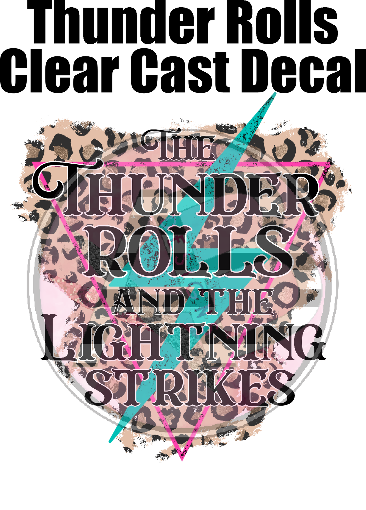 Thunder Rolls - Clear Cast Decal