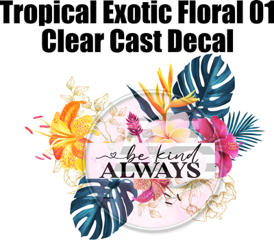 Tropical Exotic Floral 01 - Clear Cast Decal