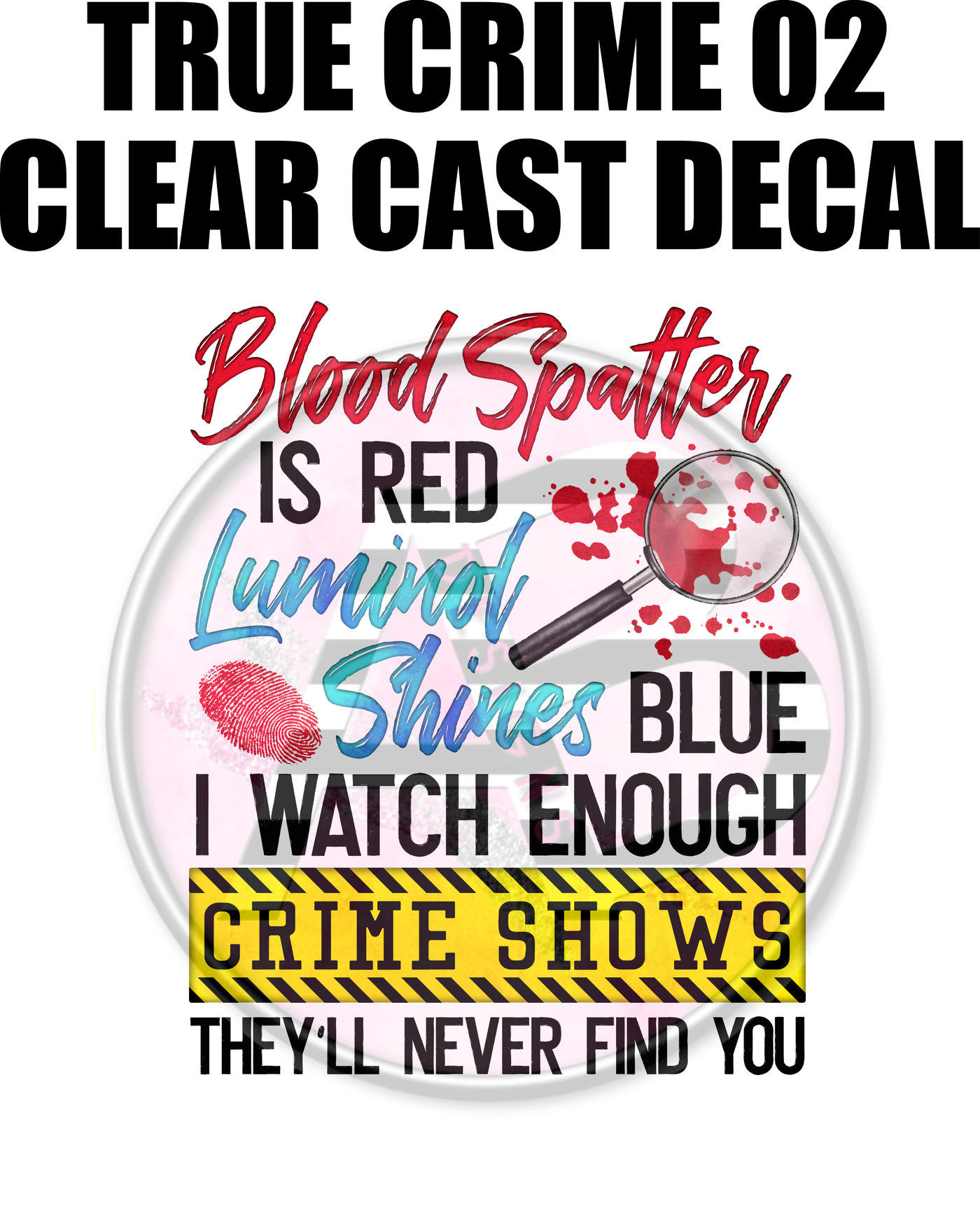 True Crime 02 - Clear Cast Decal