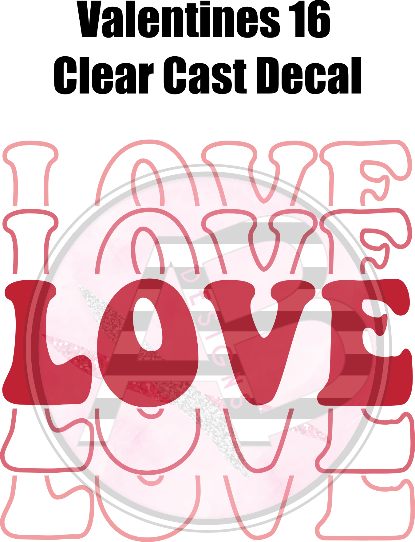 Valentines 16 - Clear Cast Decal