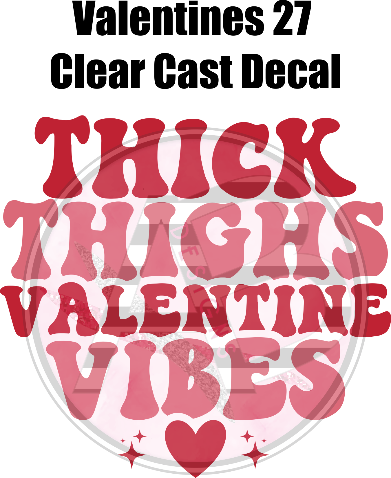 Valentines 27 - Clear Cast Decal