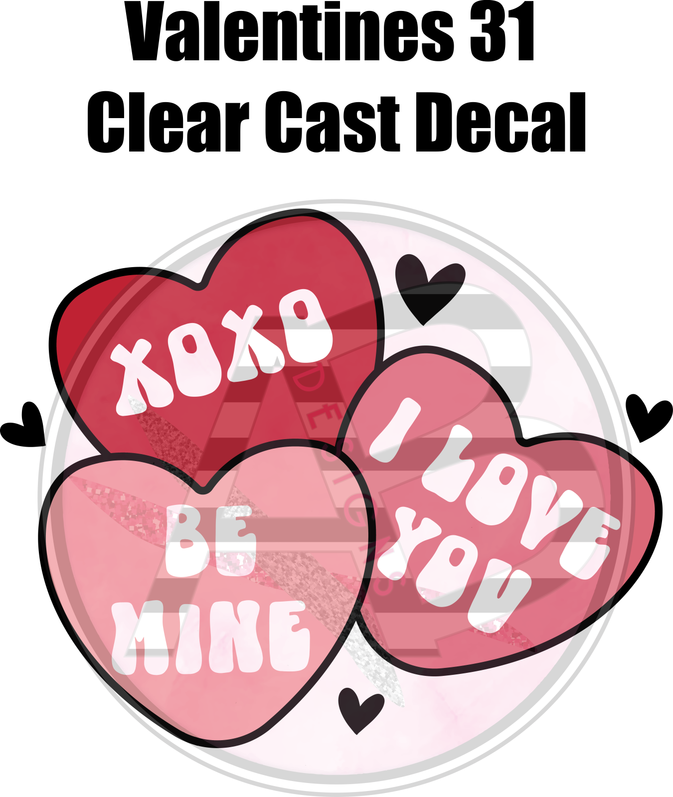 Valentines 31 - Clear Cast Decal