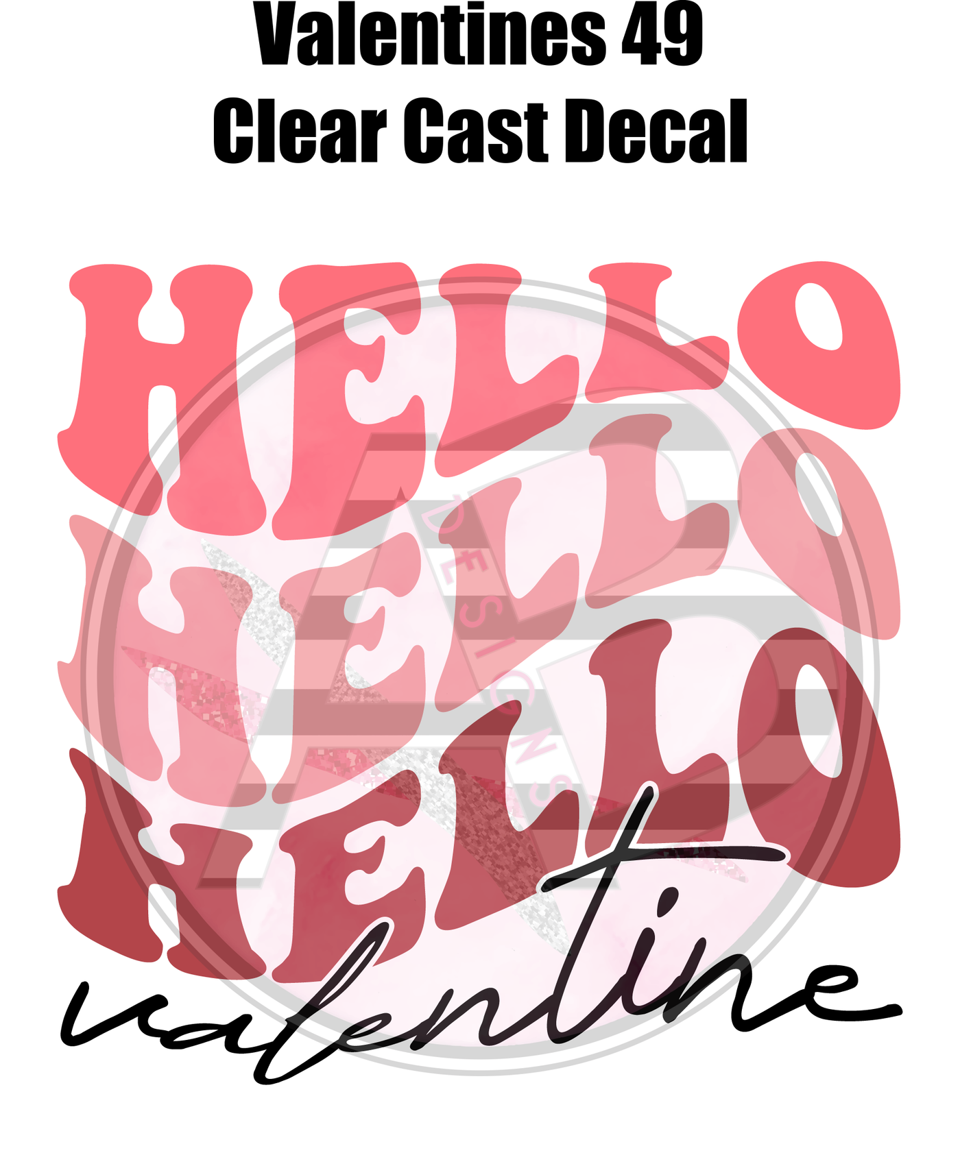 Valentines 49 - Clear Cast Decal