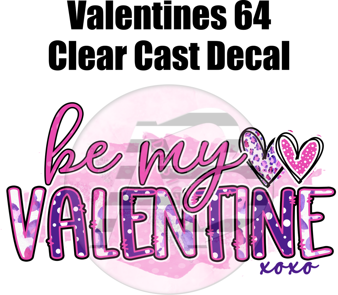 Valentines 64 - Clear Cast Decal