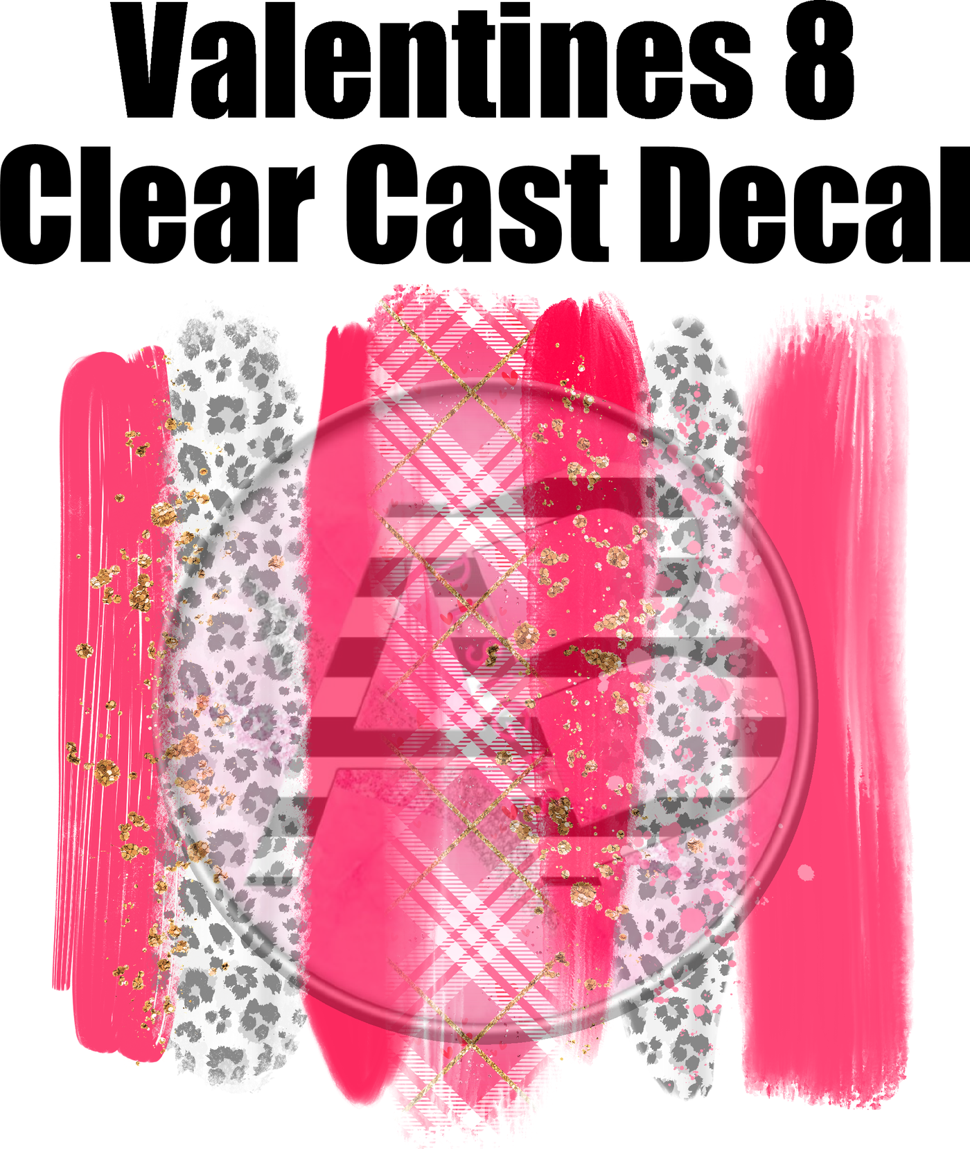 Valentines 8 - Clear Cast Decal