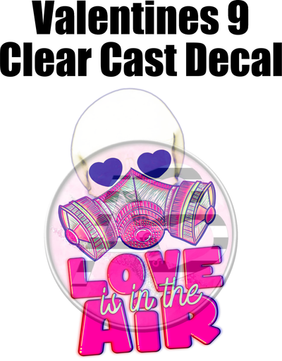 Valentines 9 - Clear Cast Decal