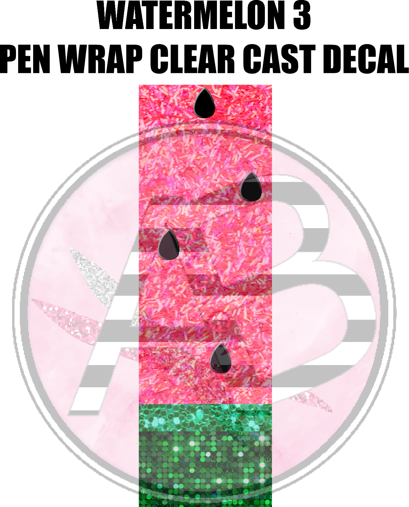 Watermelon 03 - Pen Wrap Clear Cast Decal