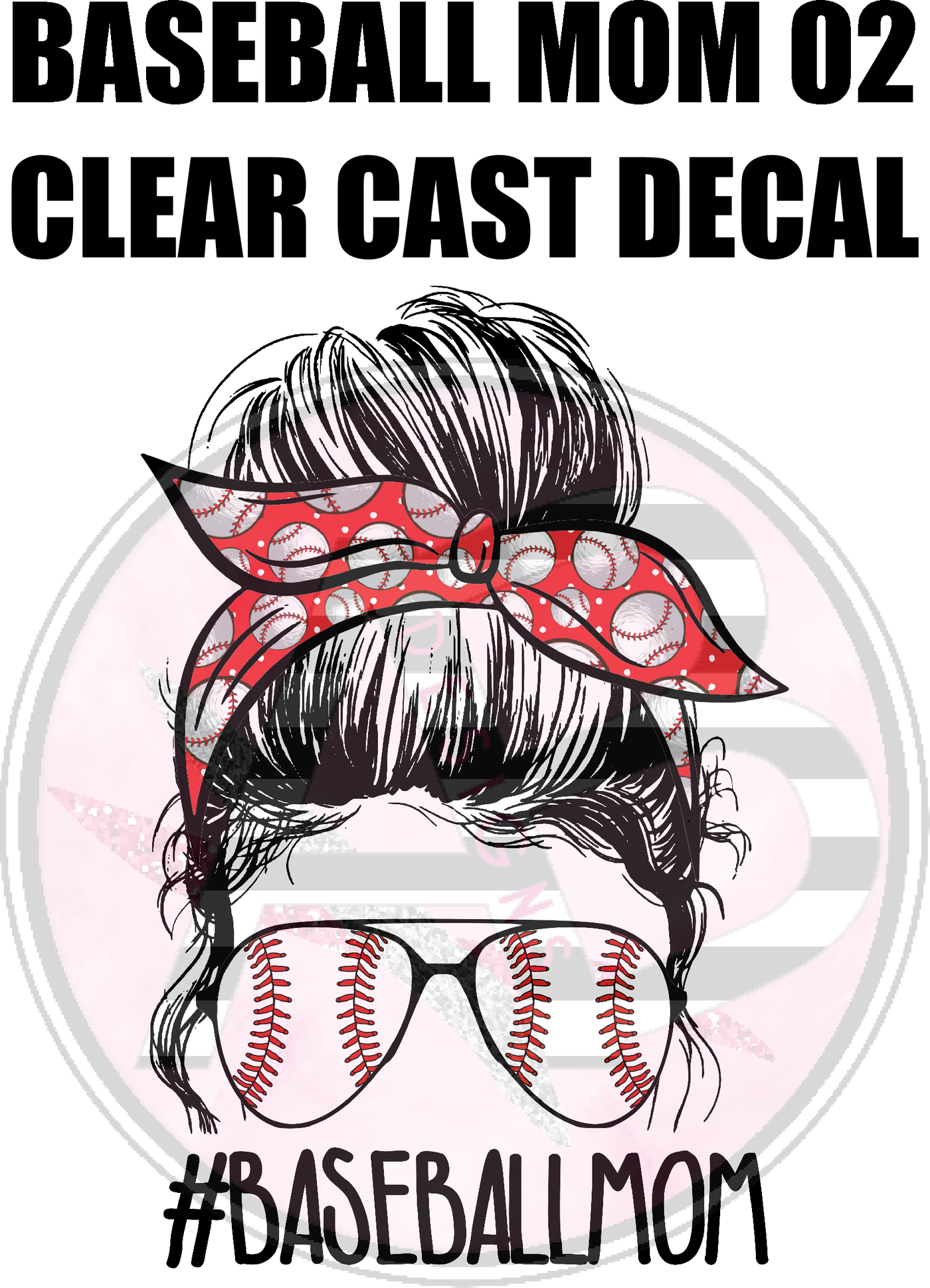 Baseball Mom 02 - Clear Cast Decal